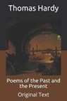 Poems of the Past and the Present - THOMAS HARDY,  Hardy - 9798671295733
