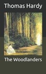 The Woodlanders - THOMAS HARDY,  Hardy - 9798671310740