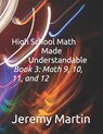 High School Math Made Understandable Book 3 - Jeremy Martin - 9798671768596
