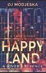 Happy Land - A Lover's Revenge: Trade Edition - MODJESKA,  Oj - 9798672257075