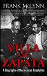 Villa and Zapata: A Biography of the Mexican Revolution - Frank McLynn - 9798672617916