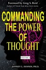 Commanding The Power of Thought - Volume 1 - Greg S. Reid - 9798673089118