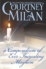 A Compendium of Ever-Increasing Mayhem - Courtney Milan - 9798673857205