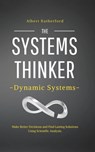 The Systems Thinker - Dynamic Systems - Albert Rutherford - 9798675098521