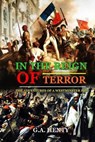 In the Reign of Terror the Adventures of a Westminster Boy: BY G.A. HENTY: Classic Edition Annotated Illustrations - HENTY,  G. a. - 9798675302833