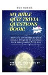 My Bible Quiz Trivia Questions Book!: Bible quiz, bible trivia quiz questions, children and adult friendly bible quiz book - MORRIS,  Rob - 9798675727780