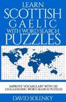 Learn Scottish Gaelic with Word Search Puzzles: Learn Scottish Gaelic Language Vocabulary with Challenging Word Find Puzzles for All Ages - David Solenky - 9798675757176