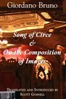 Song of Circe & On the Composition of Images - Scott Gosnell ; Giordano Bruno - 9798676038618