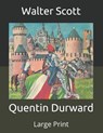 Quentin Durward - WALTER SCOTT,  Scott - 9798676107383