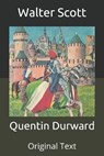Quentin Durward - WALTER SCOTT,  Scott - 9798676107413