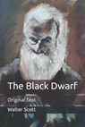 The Black Dwarf - WALTER SCOTT,  Scott - 9798676109721