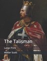 The Talisman - WALTER SCOTT,  Scott - 9798676115968