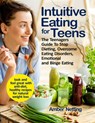 Intuitive Eating for Teens: The Teenagers Guide To Stop Dieting, Overcome Eating Disorders, Emotional and Binge Eating. Look and Feel Great with A - Amber Netting - 9798676211691