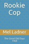 Rookie Cop - LADNER,  Mel - 9798676977597