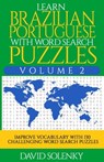 Learn Brazilian Portuguese with Word Search Puzzles Volume 2: Learn Brazilian Portuguese Language Vocabulary with 130 Challenging Bilingual Word Find - David Solenky - 9798677377655