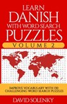 Learn Danish with Word Search Puzzles Volume 2: Learn Danish Language Vocabulary with 130 Challenging Bilingual Word Find Puzzles for All Ages - David Solenky - 9798677380181