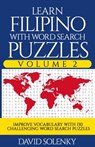 Learn Filipino with Word Search Puzzles Volume 2: Learn Filipino Language Vocabulary with 130 Challenging Bilingual Word Find Puzzles for All Ages - David Solenky - 9798677386985