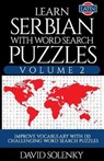 Learn Serbian with Word Search Puzzles Volume 2 (Latin): Learn Serbian Language Vocabulary with 130 Challenging Bilingual Word Find Puzzles for All Ag - SOLENKY,  David - 9798677728259