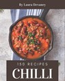 150 Chilli Recipes: Cook it Yourself with Chilli Cookbook! - DEVANEY,  Laura - 9798677886287