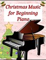 Christmas Music for Beginning Piano - Robert Anthony - 9798678080486