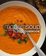 Modern Soup Cookbook: 100 Delicious and Timeless Soup Recipes - Booksumo Press - 9798678773890