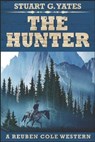 The Hunter: Large Print Edition - YATES,  Stuart G. - 9798679389472