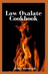 Low Oxalate Cookbook: The Ultimate Anti Inflammatory And Gluten Free Guide To Help You Solve Your Kidney Issues - Scott Wilson - 9798679980105