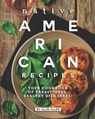Native American Recipes: Your Cookbook of Traditional, Healthy Dish Ideas! - Allie Allen - 9798683938512