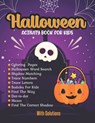 Halloween activity books for kids: Coloring Pages, Word Search, Shadow Matching, Trace Numbers, Trace Letters Sudoku For Kids, Find The Way, Dot-to-do - Safia Publisher - 9798685550866