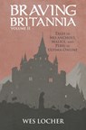 Braving Britannia: Tales of Melancholy, Malice, and Peril in Ultima Online - Wes Locher - 9798686243811