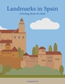Landmarks in Spain Coloring Book for Kids - Nick Snels - 9798687678186
