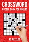 Crossword Puzzle Books for Adults: Cross Words Activity Puzzlebook 90 Puzzles (US Version) - Puzzle King Publishing - 9798688629163