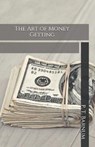 The Art of Money Getting - BARNUM,  P. T. - 9798689534909