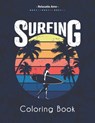 Surfing Coloring Book: Amazing Coloring Book For Surfer's Lover, waves and Oceans - Relaxatio Amn - 9798689583983