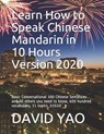 Learn How to Speak Chinese Mandarin in 10 Hours Version 2020: Basic Conversational 300 Chinese Sentences and All others you need to know, 600 hundred - David Yao - 9798690154462