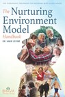 The Nurturing Environment Model Handbook: The Therapeutic Treatment For Working With Older Adults - Amir Levine - 9798690417413