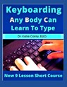 Keyboarding Any Body Can Learn To Type - Katie Canty Ed D - 9798693137424