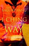 The Baguazhang I-Ching of the Genchitaofu Way - HAINZL,  Peter - 9798693962361