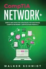 CompTIA Network+ - Walker Schmidt - 9798694706780