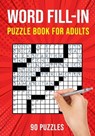 Word Fill-In Puzzle Books for Adults - Puzzle King Publishing - 9798694810593