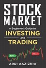 Stock Market Explained: A Beginner's Guide to Investing and Trading in the Modern Stock Market - AZIZ,  Andrew - 9798695850321
