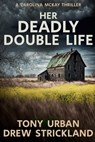 Her Deadly Double Life - Drew Strickland ; Tony Urban - 9798696160320