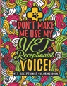 Vet Receptionist Coloring Book: A Veterinary Receptionist Coloring Book for Adults A Snarky & Humorous Adult Coloring Book for Vet Receptionists Vet R - Vet Receptionists Passion Press - 9798696932125