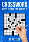 Crossword Puzzle Book for Adults II: Cross Word Activity Puzzlebook 90 Puzzles (US Version) - Puzzle King Publishing - 9798697604373