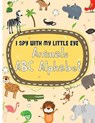 I Spy with My Little Eye Animals ABC Alphabet: simple and funny guessing game book for kids, toddlers, preschool and kindergartners. a cute gift for c - PRESS,  Gg - 9798699980321