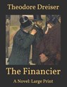 The Financier: A Novel: Large Print - DREISER,  Theodore - 9798701140477