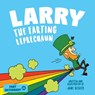 Larry The Farting Leprechaun - Jane Bexley - 9798701849219