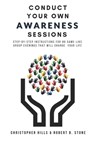 Conduct Your Own Awareness Sessions - Christopher Hills ; Robert B Stone - 9798706181406