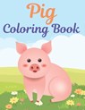 Pig Coloring Book: A fun Coloring Pages. A book type of awesome and a sweet animals Coloring Page. pages of Fun and easy. - Rossy Press - 9798706245658