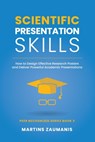 Scientific Presentation Skills - Martins Zaumanis - 9798707079504